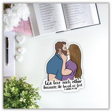 Load image into Gallery viewer, We Love, Because he loved us first Sticker - Valentines day Sticker