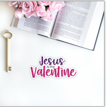 Load image into Gallery viewer, Jesus is my Valentine - Valentine&#39;s Day Sticker
