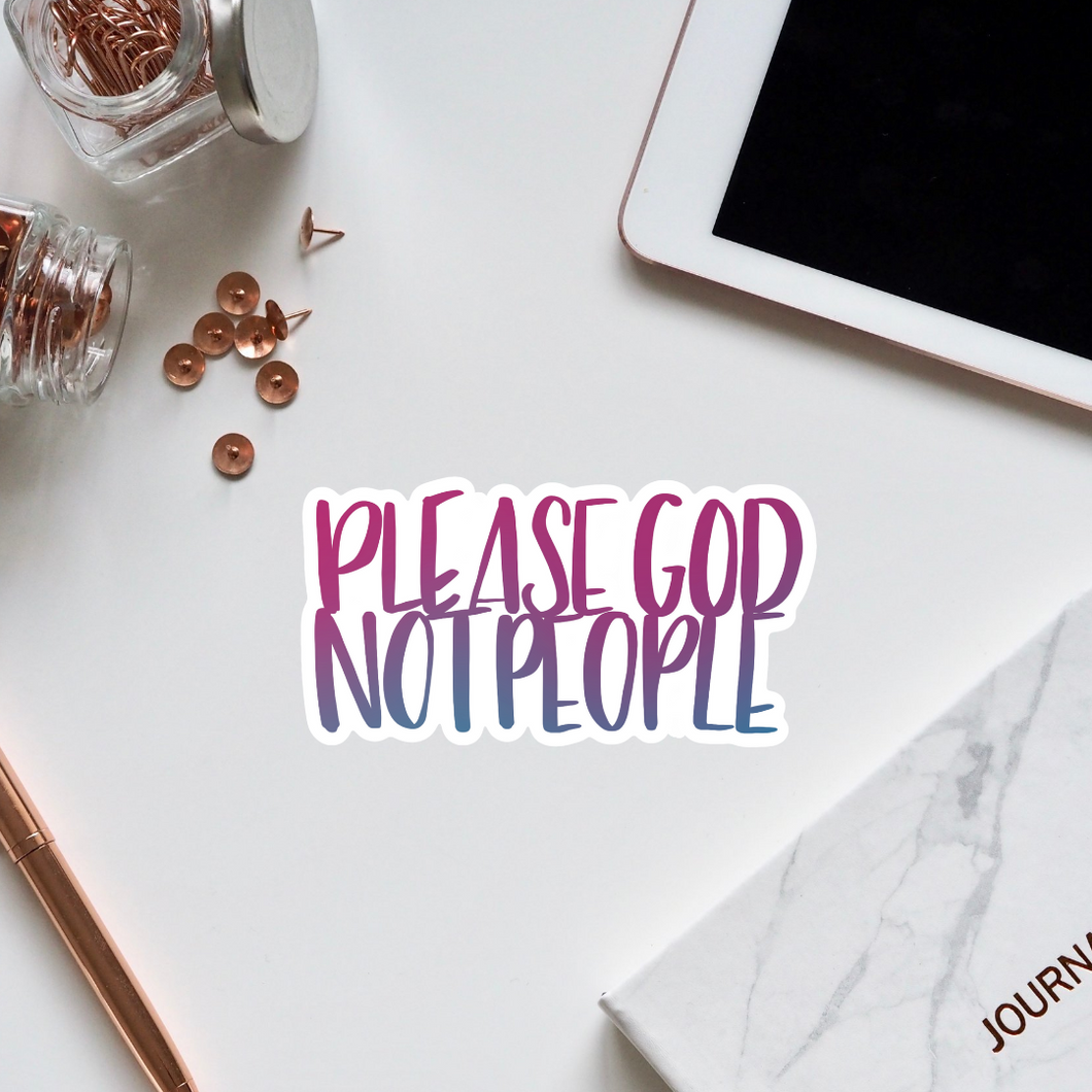 Praise God Not People Sticker